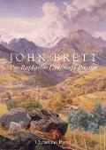 John Brett: Pre-Raphaelite Landscape Painter