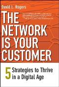 Network Is Your Customer Five Strategies to Thrive in a Digital Age