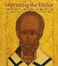 Imprinting the Divine: Byzantine and Russian Icons from the Menil Collection