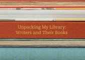 Unpacking My Library Writers & Their Books