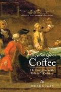 Social Life Of Coffee The Emergence Of The British Coffeehouse