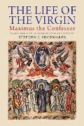 The Life of the Virgin: Maximus the Confessor