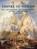 Empire to Nation: Art, History and the Visualization of Maritime Britain, 1768-1829