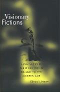 Visionary Fictions: Apocalyptic Writing from Blake to the Modern Age