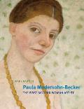 Paula Modersohn Becker The First Modern Woman Artist