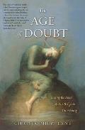 The Age of Doubt: Tracing the Roots of Our Religious Uncertainty