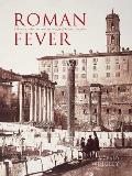 Roman Fever: Influence, Infection, and the Image of Rome, 1700-1870