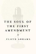 Soul of the First Amendment Why Freedom of Speech Matters