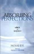 Absorbing Perfections: Kabbalah and Interpretation