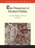 The Watershed of Modern Politics: Law, Virtue, Kingship, and Consent (1300-1650)