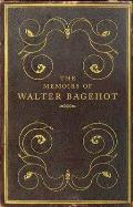 The Memoirs of Walter Bagehot