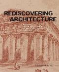 Rediscovering Architecture: Paestum in Eighteenth-Century Architectural Experience and Theory
