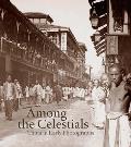 Among the Celestials: China in Early Photographs