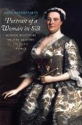 Portrait of a Woman in Silk Hidden Histories of the British Atlantic World