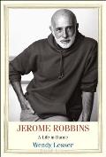 Jerome Robbins A Life in Dance