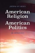 American Religion American Politics An Anthology