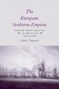 The European Seaborne Empires: From the Thirty Years' War to the Age of Revolutions