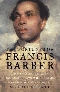 Fortunes of Francis Barber: The True Story of the Jamaican Slave Who Became Samuel Johnson's Heir