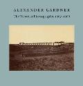 Alexander Gardner The Western Photographs 1867 1868