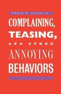 Complaining, Teasing, and Other Annoying Behaviors