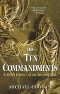 Ten Commandments A Short History Of An Ancient Text