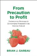 From Precaution to Profit: Contemporary Challenges to Environmental Protection in the Montreal Protocol