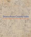 Art of Drawing in Courtly India The Conley Harris & Howard Truelove Collection