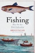 Fishing How the Sea Fed Civilization