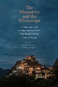 Monastery & the Microscope Conversations with the Dalai Lama on Mind Mindfulness & the Nature of Reality