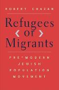 Refugees or Migrants Pre Modern Jewish Population Movement