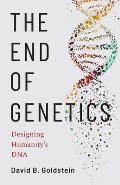 End of Genetics Designing Humanitys DNA