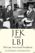 JFK and LBJ: The Last Two Great Presidents
