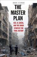Master Plan Isis Al Qaeda & the Jihadi Strategy for Final Victory