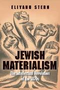 Jewish Materialism The Intellectual Revolution of the 1870s