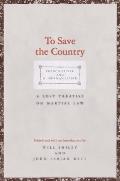 To Save the Country: A Lost Treatise on Martial Law