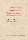 The Book in History, the Book as History: New Intersections of the Material Text. Essays in Honor of David Scott Kastan