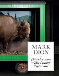 Mark Dion Misadventures of a 21st Century Naturalist