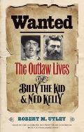 Wanted The Outlaw Lives of Billy the Kid & Ned Kelly