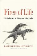 Fires of Life: Endothermy in Birds and Mammals