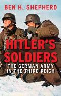 Hitler's Soldiers: The German Army in the Third Reich