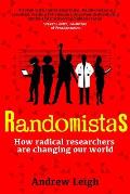 Randomistas How Radical Researchers Are Changing Our World