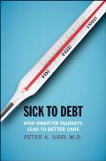 Sick to Debt How Smarter Markets Lead to Better Care