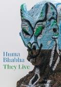 Huma Bhabha: They Live