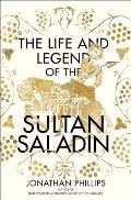 Life & Legend of the Sultan Saladin