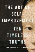 Art of Self Improvement Ten Timeless Truths