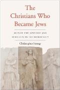 The Christians Who Became Jews: Acts of the Apostles and Ethnicity in the Roman City