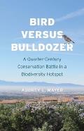 Bird Versus Bulldozer: A Quarter-Century Conservation Battle in a Biodiversity Hotspot