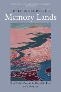 Memory Lands: King Philip's War and the Place of Violence in the Northeast