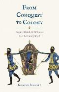From Conquest to Colony: Empire, Wealth, and Difference in Eighteenth-Century Brazil
