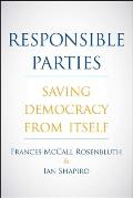 Responsible Parties: Saving Democracy from Itself